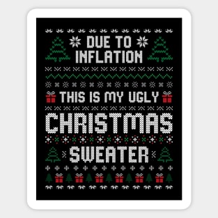 Due to inflation this is my ugly christmas sweater Sticker